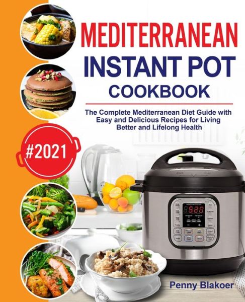 Cover for Penny Blakoer · Mediterranean Instant Pot Cookbook (Paperback Book) (2020)