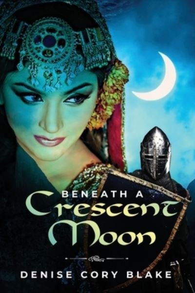 Cover for Denise Cory Blake · Beneath a Crescent Moon (Paperback Book) (2021)
