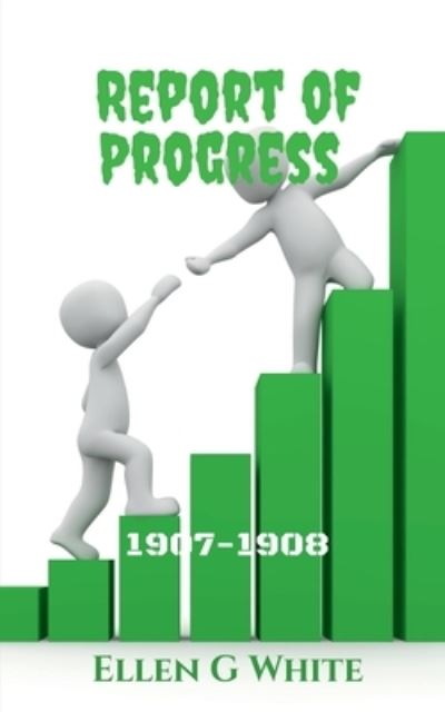 Cover for Ellen G · Report of Progress (1907-1908) (Buch) (2021)