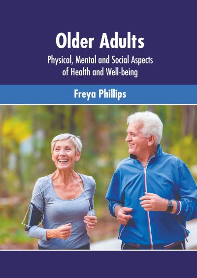 Cover for Freya Phillips · Older Adults: Physical, Mental and Social Aspects of Health and Well-Being (Hardcover Book) (2022)