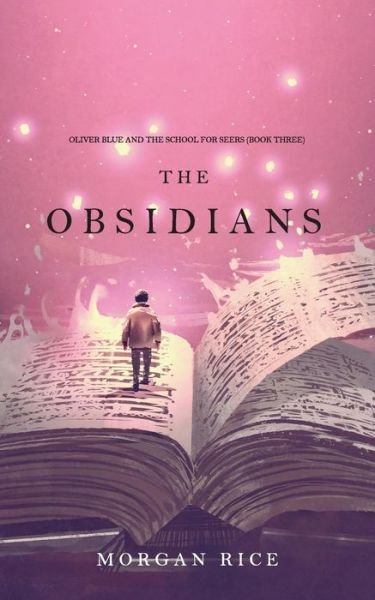 Cover for Morgan Rice · The Obsidians (Oliver Blue and the School for Seers-Book Three) (Paperback Book) (2019)