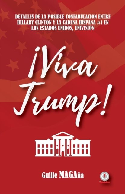 Cover for Guille MagaÃ±a · !Viva Trump! (Pocketbok) (2019)