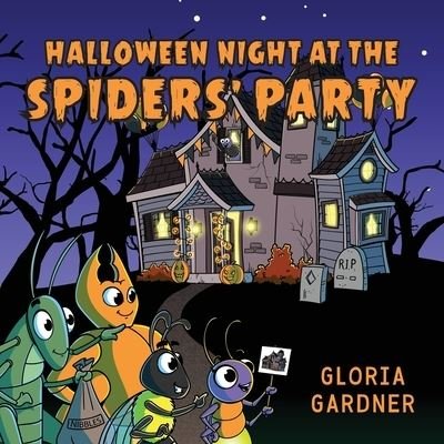 Cover for Gloria Gardner · Halloween Night at the Spiders' Party (Paperback Book) (2021)
