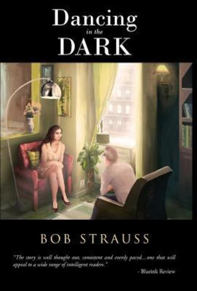 Dancing in the Dark - Bob Strauss - Books - Global Summit House - 9781645165071 - March 19, 2019