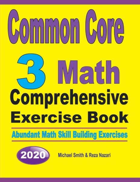 Common Core 3 Math Comprehensive Exercise Book - Michael Smith - Books - Math Notion - 9781646126071 - July 25, 2019