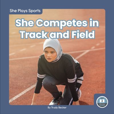 She Competes in Track and Field - Trudy Becker - Books - Little Blue House - 9781646197071 - 2023