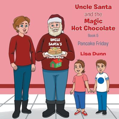 Cover for Lisa Dunn · Uncle Santa and The Magic Hot Chocolate (Pocketbok) (2022)