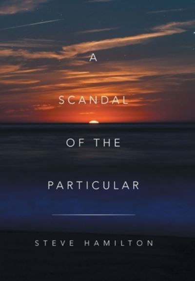 Cover for Steve Hamilton · Scandal of the Particular (Book) (2022)