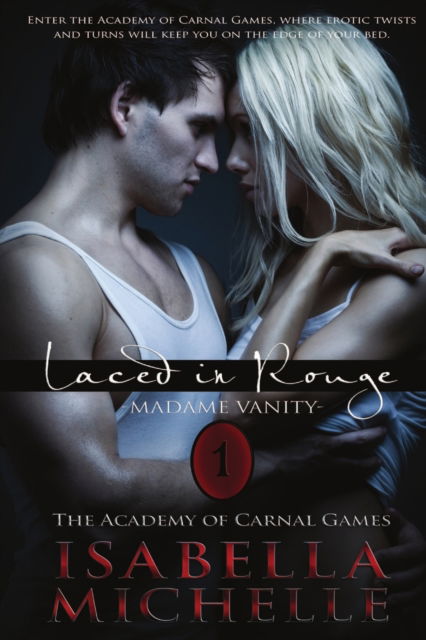 Laced in Rouge, Madame Vanity - Isabella Michelle - Kirjat - Melange Books, LLC - 9781680463071 - lauantai 4. kesäkuuta 2016