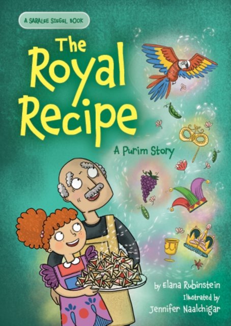 Cover for Elana Rubinstein · The Royal Recipe: A Purim Story - Saralee Siegel (Hardcover Book) (2023)