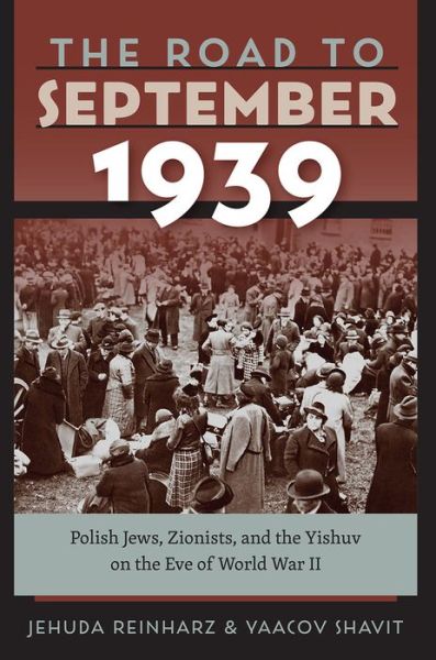 Cover for Jehuda Reinharz · The Road to September 1939 – Polish Jews, Zionists, and the Yishuv on the Eve of World War II (Taschenbuch) (2020)