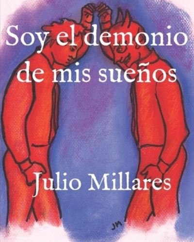 Cover for Julio Millares · Soy el demonio de mis suenos (Taschenbuch) (2019)