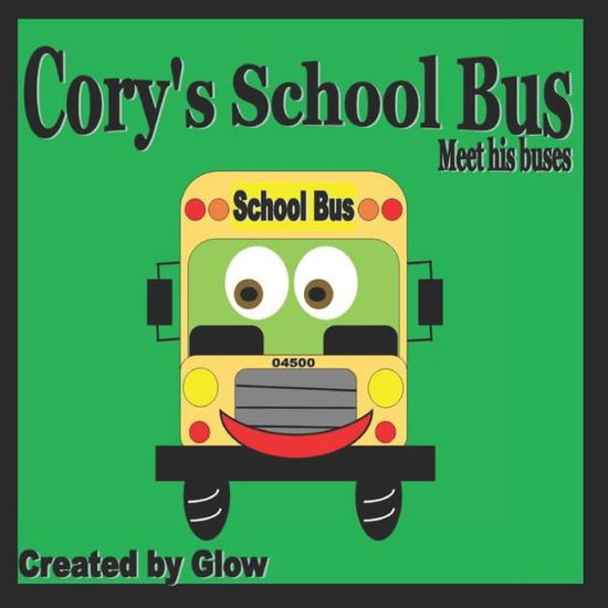 Cover for Glow · Cory's School Bus (Pocketbok) (2019)