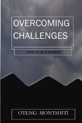 Cover for Oteng Montshiti · Overcoming challenges (Paperback Book) (2020)