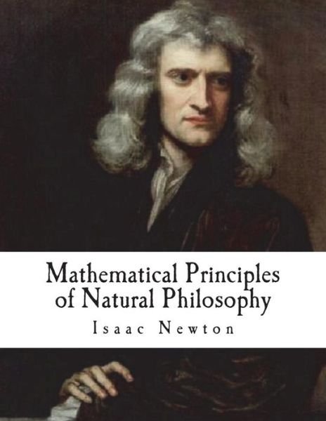 Cover for Isaac Newton · Mathematical Principles of Natural Philosophy (Taschenbuch) (2018)
