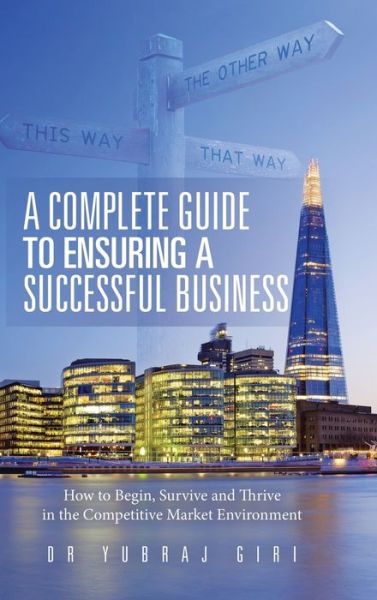 Cover for Dr Yubraj Giri · A Complete Guide to Ensuring a Successful Business (Innbunden bok) (2019)