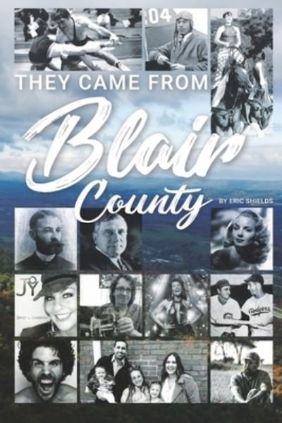 Cover for Eric Shields · They Came From Blair County (Paperback Book) (2020)