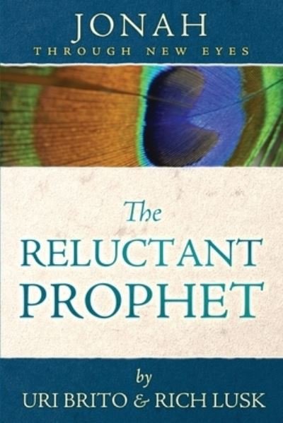 Cover for Uri Brito · The Reluctant Prophet: Jonah Through New Eyes (Paperback Book) (2021)