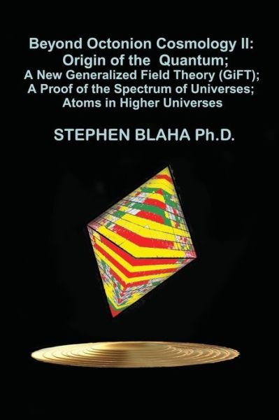 Cover for Stephen Blaha · Beyond Octonion Cosmology II (Hardcover bog) (2021)
