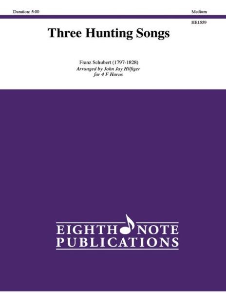 Three Hunting Songs - Franz Schubert - Books - Eighth Note Publications - 9781771572071 - April 1, 2015