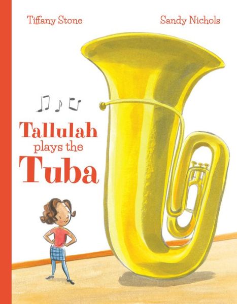 Cover for Tiffany Stone · Tallulah Plays the Tuba (Hardcover Book) (2019)