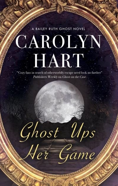 Cover for Carolyn Hart · Ghost Ups Her Game - A Bailey Ruth Ghost Novel (Paperback Book) [Main edition] (2020)