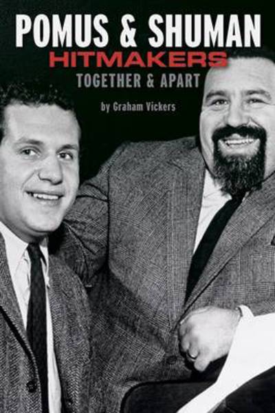 Cover for Graham Vickers · Pomus &amp; Shuman: Hitmakers: Together &amp; Apart (Book) (2013)