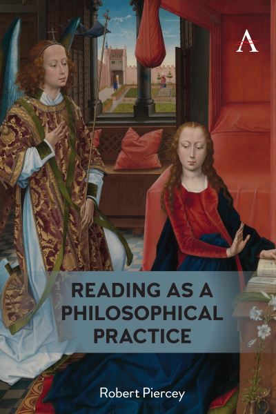 Cover for Robert Piercey · Reading as a Philosophical Practice - Anthem Studies in Bibliotherapy and Well-Being (Hardcover Book) (2020)