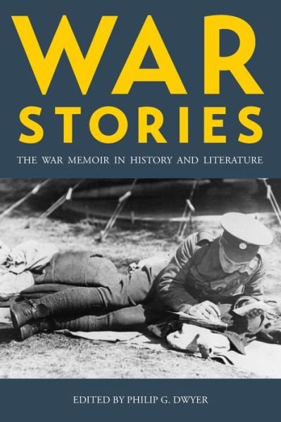 Cover for Dwyer · War Stories: The War Memoir in History and Literature (Innbunden bok) (2016)