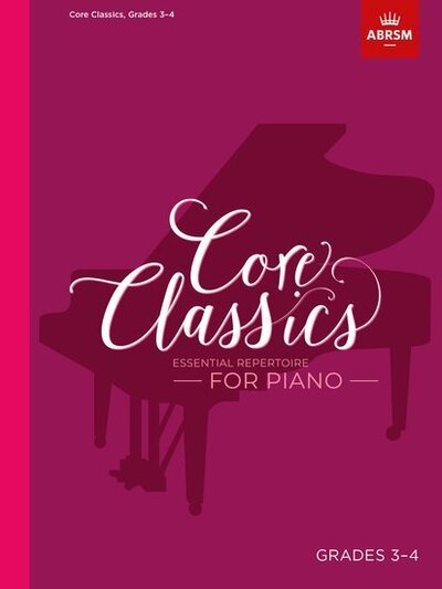 Cover for Abrsm · Core Classics, Grades 3-4: Essential repertoire for piano - ABRSM Exam Pieces (Sheet music) (2020)