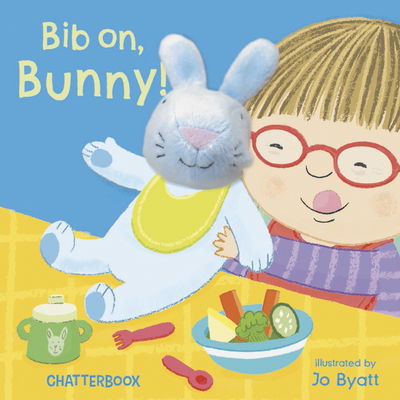 Cover for Jo Byatt · Bib on, Bunny! - Chatterboox (Board book) (2018)