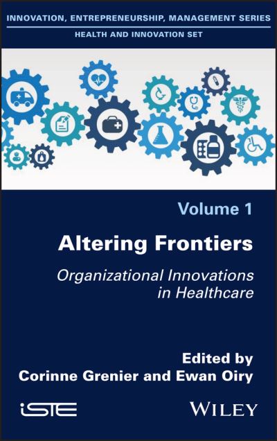 Cover for C Grenier · Altering Frontiers: Organizational Innovations in Healthcare (Innbunden bok) (2021)