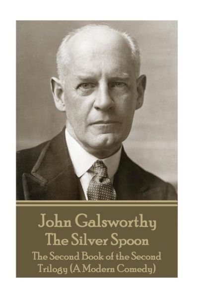 Cover for John Galsworthy · John Galsworthy - The Silver Spoon (Paperback Book) (2017)