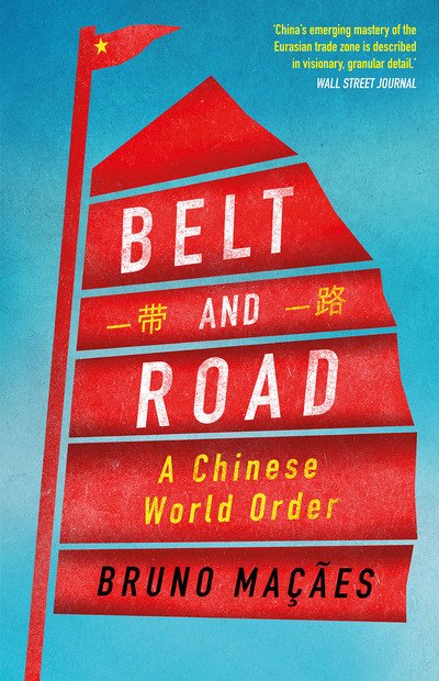 Cover for Bruno Macaes · Belt and Road: A Chinese World Order (Paperback Bog) (2020)