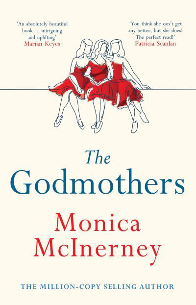 Cover for Monica McInerney · The Godmothers: The Irish Times bestseller that Marian Keyes calls 'absolutely beautiful' (Pocketbok) (2021)