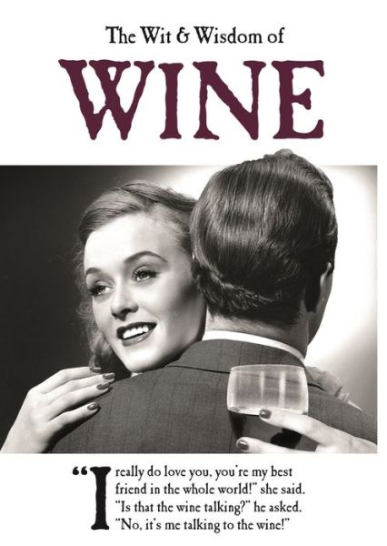 The Wit and Wisdom of Wine - Emotional Rescue - Books - Templar Publishing - 9781787412071 - October 5, 2017