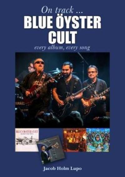 Cover for Jacob Holm-Lupo · Blue Oyster Cult: Every Album, Every Song: On Track - On Track (Paperback Bog) (2019)