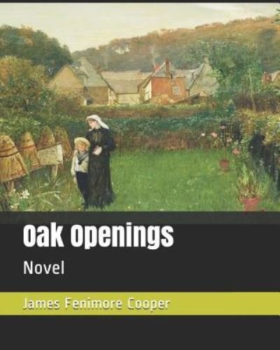 Cover for James Fenimore Cooper · Oak Openings (Paperback Book) (2018)