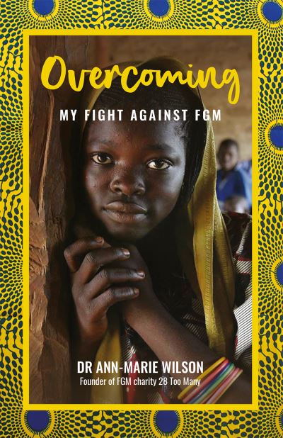 Cover for Ann-Marie Wilson · Overcoming: My Fight Against FGM (Paperback Book) [New edition] (2021)