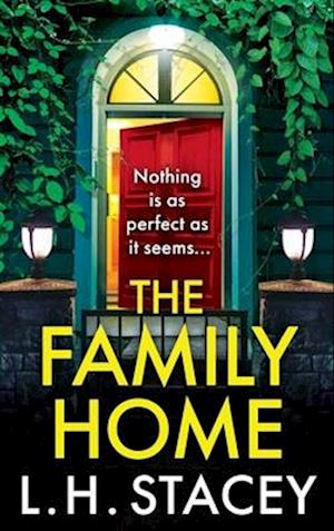 Cover for L. H. Stacey · The Family Home: A BRAND NEW utterly chilling psychological thriller from L H Stacey for 2025 (Hardcover Book) (2024)