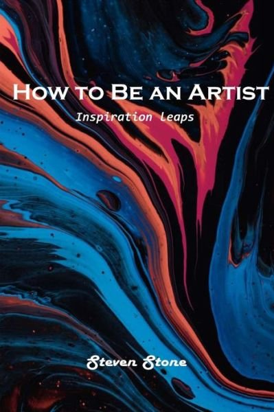 Cover for Steven Stone · How to Be an Artist (Paperback Book) (2021)