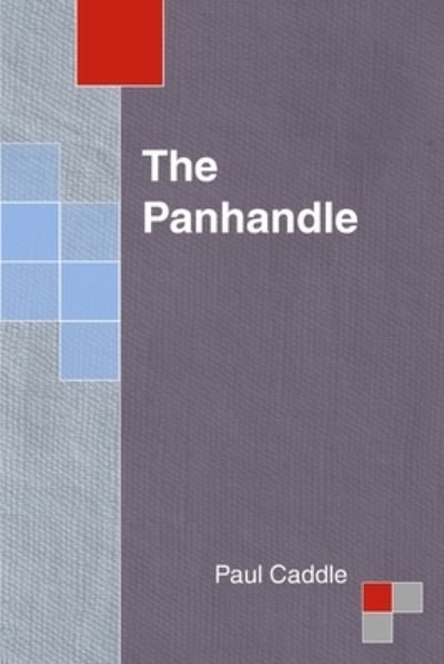 The Panhandle - Paul Caddle - Livros - New Generation Publishing - 9781803693071 - 10 de maio de 2022