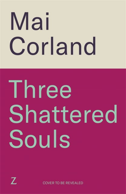 Cover for Mai Corland · Three Shattered Souls: The unmissable conclusion to the adventure fantasy sensation - The Broken Blades (Hardcover Book) (2025)