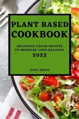 Cover for Karl Smith · Plant Based Cookbook 2022 (Pocketbok) (2022)