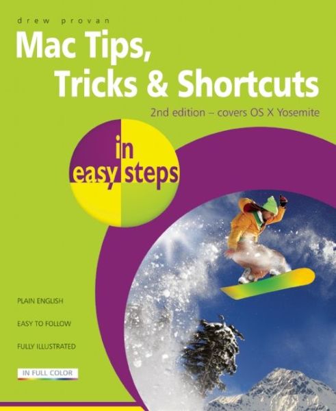 Mac Tips, Tricks & Shortcuts in Easy Steps - Drew Provan - Books - In Easy Steps Limited - 9781840786071 - April 30, 2015