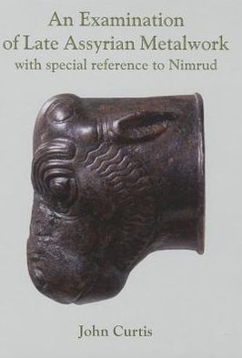 Cover for John Curtis · An Examination of Late Assyrian Metalwork (Inbunden Bok) (2012)