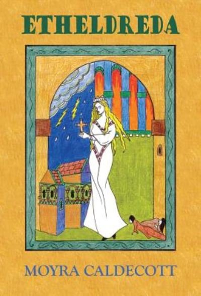 Cover for Moyra Caldecott · Etheldreda (Innbunden bok) (2018)