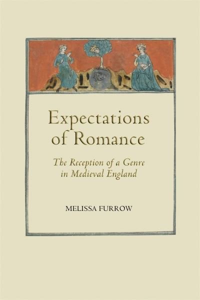 Cover for Furrow, Melissa (Customer) · Expectations of Romance: The Reception of a Genre in Medieval England - Studies in Medieval Romance (Hardcover bog) (2009)