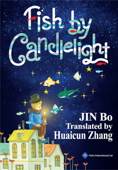 Fish by Candlelight - Jin Bo - Bücher - Paths Publishing Group - 9781844647071 - 31. Januar 2023