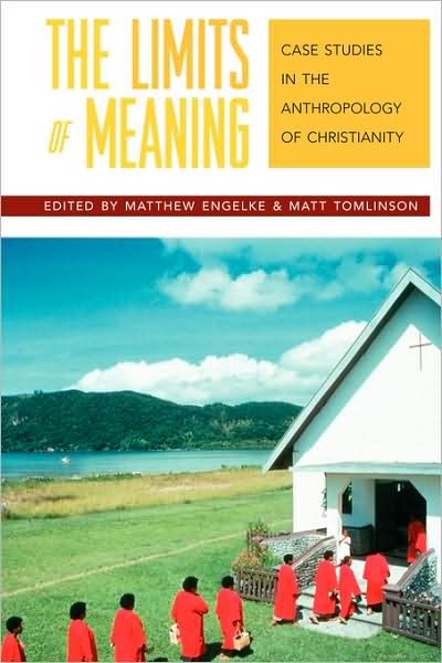 Cover for M Engelke · The Limits of Meaning: Case Studies in the Anthropology of Christianity (Paperback Book) (2007)